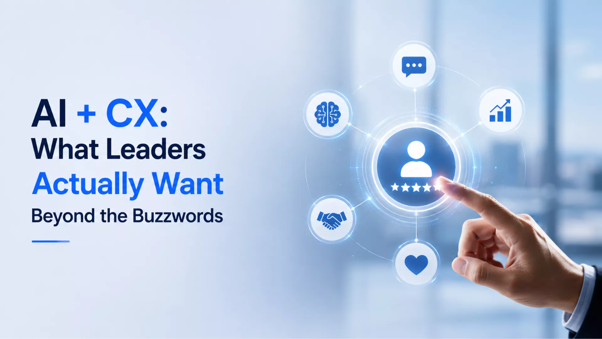 AI + CX: What Leaders Actually Want Beyond the Buzzwords