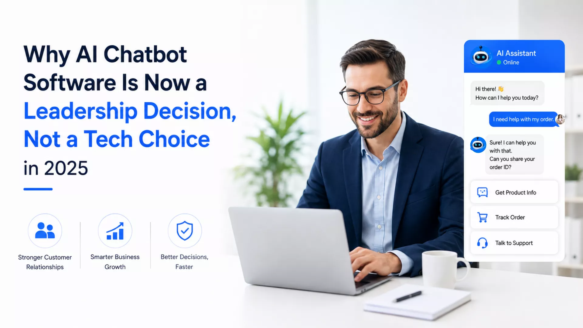 Why AI Chatbot Software Is Now a Leadership Decision, Not a Tech Choice in 2025