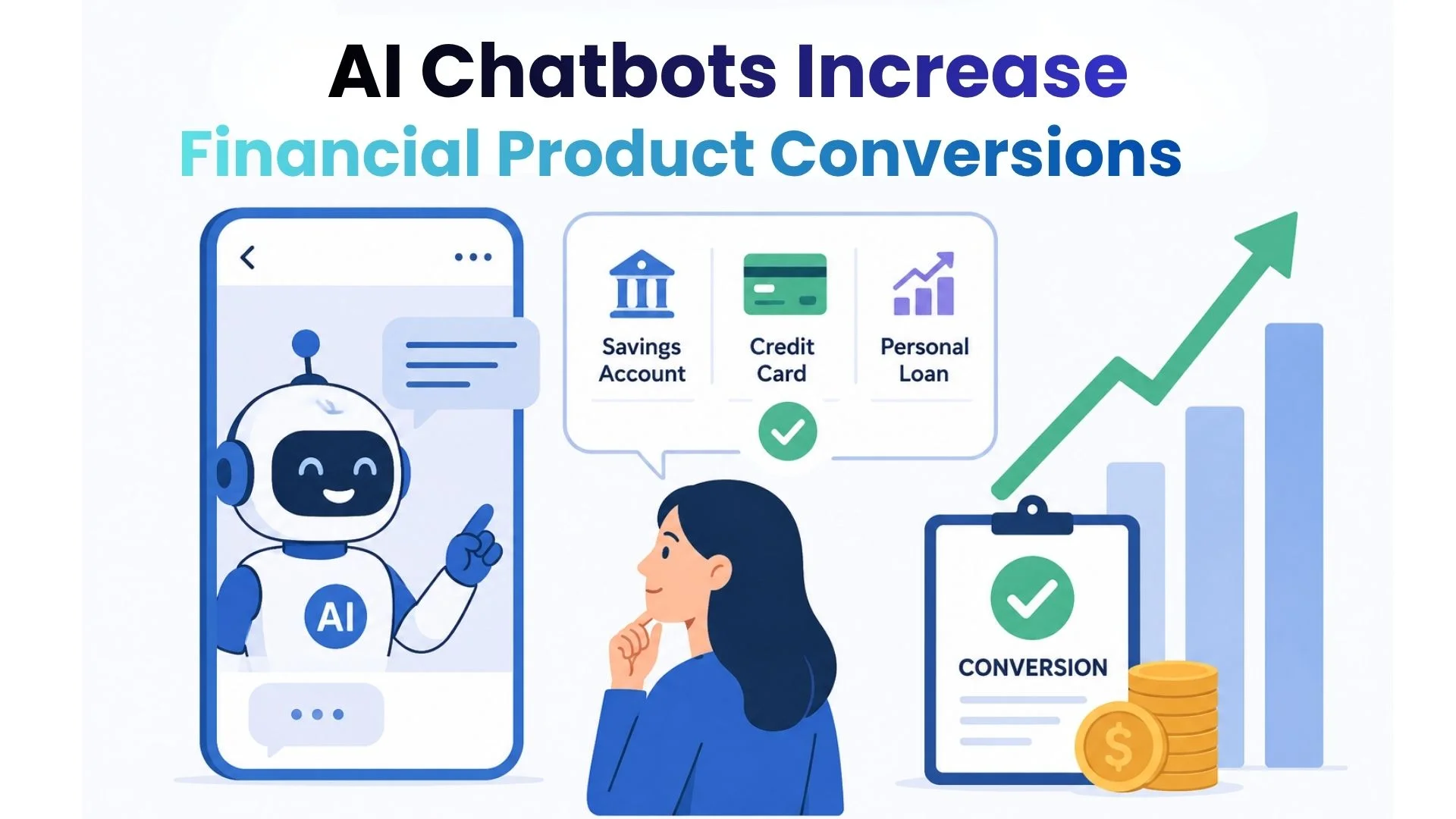 How AI Chatbots Increase Financial Product Conversions