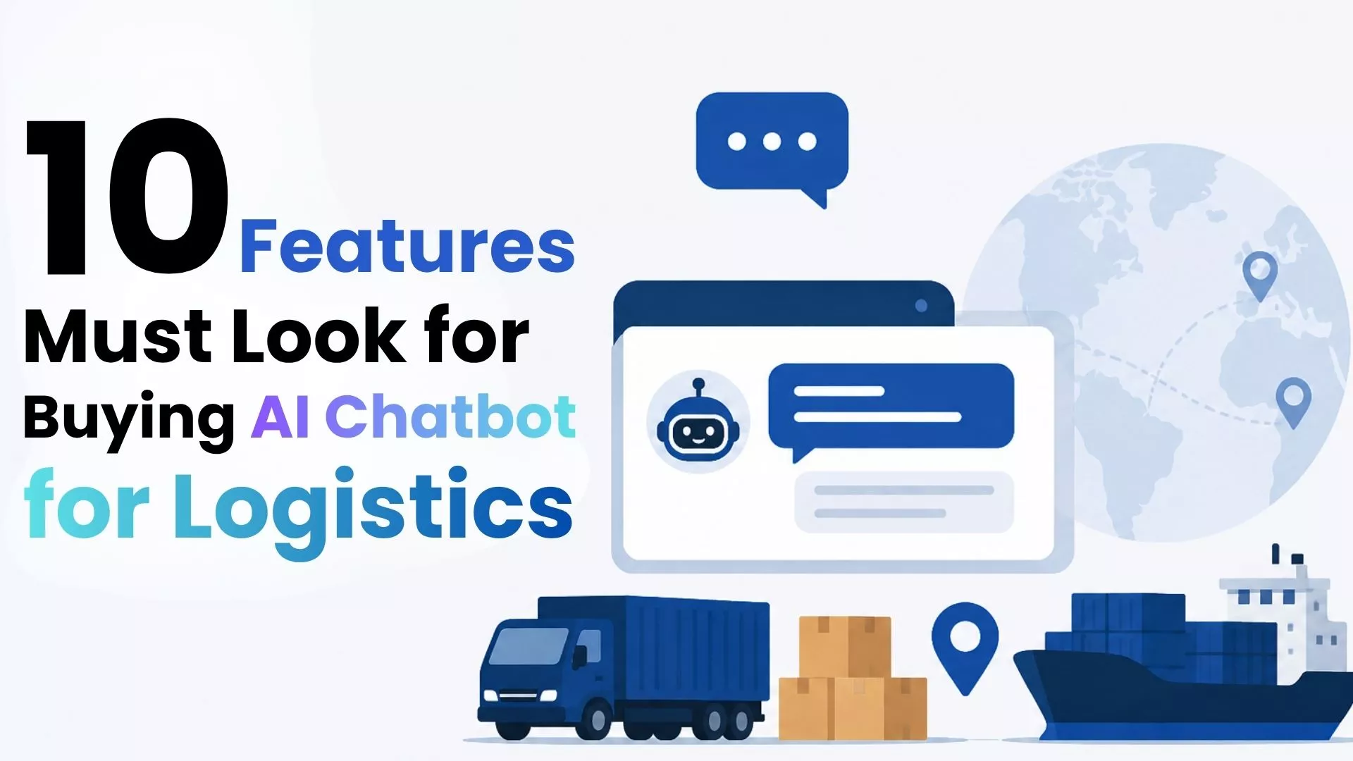 AI Chatbot for Logistics: 10 Features You Must Look for Before Buying