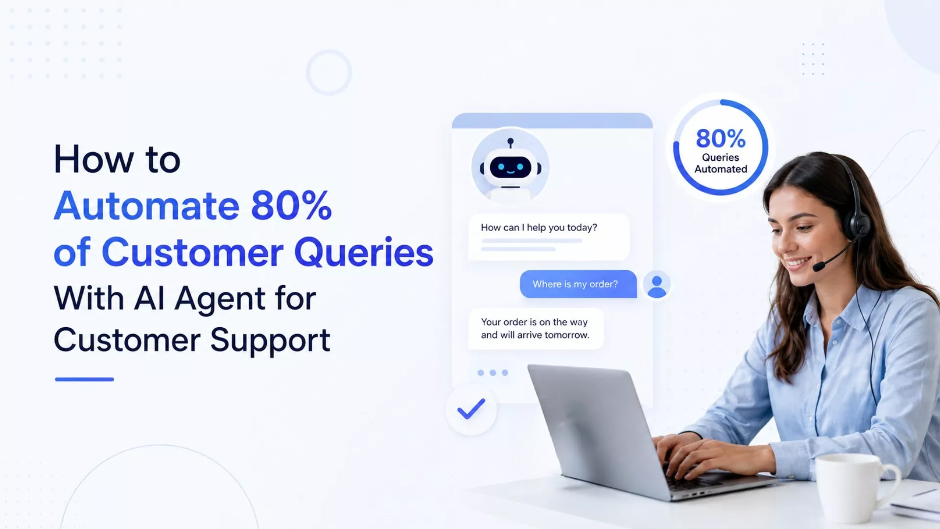 How to Automate 80% of Customer Queries With AI Agent for Customer Support