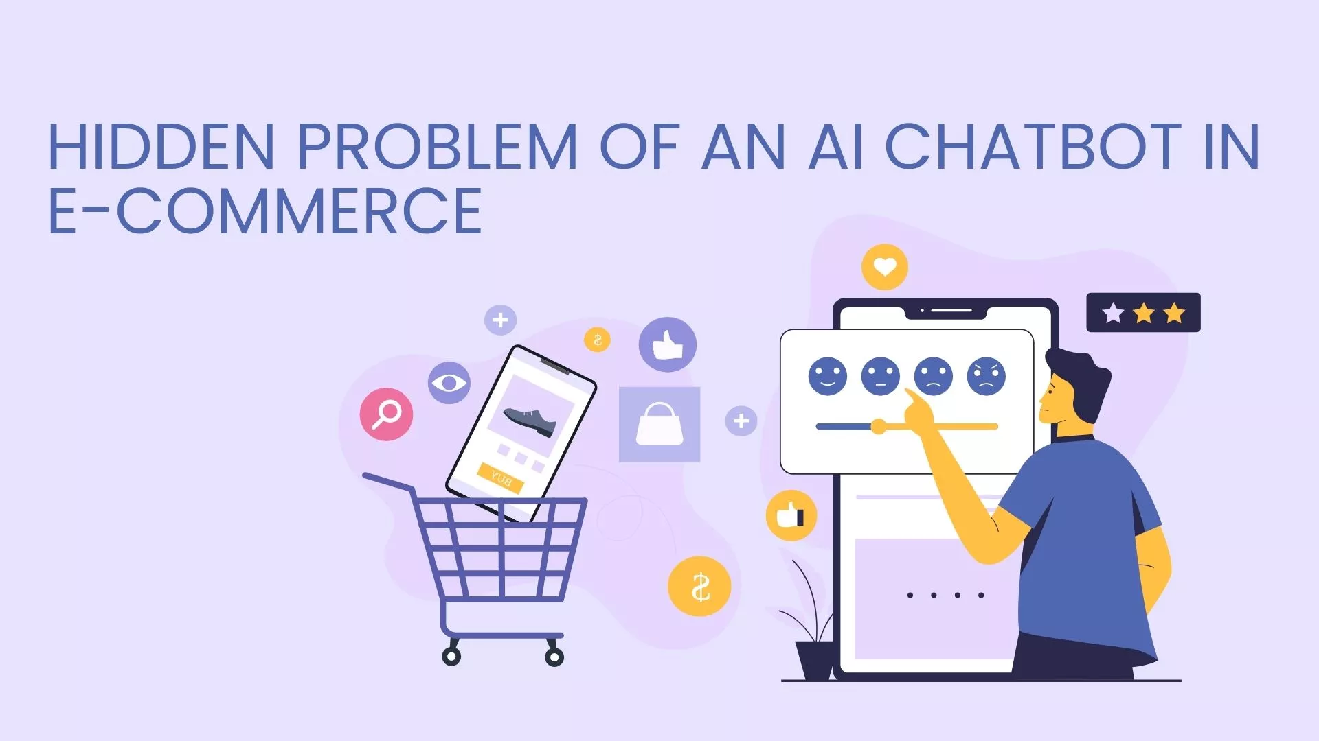 The Hidden Problem Behind Poor Performance of An AI Chatbot in E-commerce