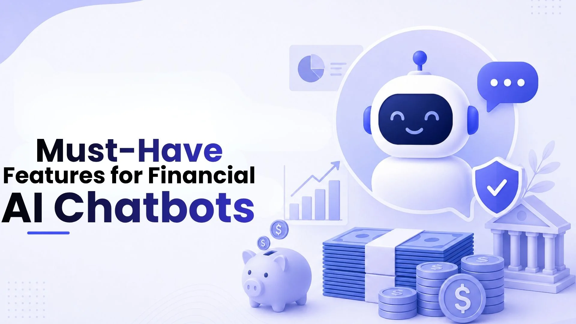 AI Chatbot for Financial Services: Features Businesses Must Look for Before Buying